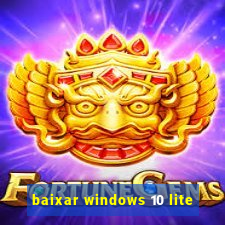 baixar windows 10 lite